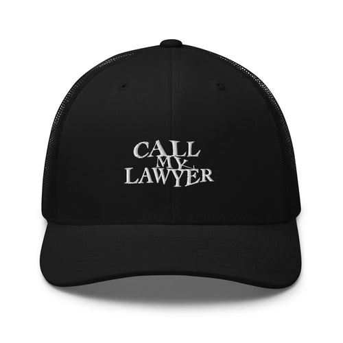 Call My Lawyer Trucker Hat